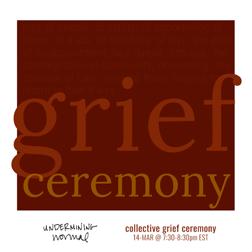 2022-03-14 grief ceremony UNDERMININGnormal — Instagram Square