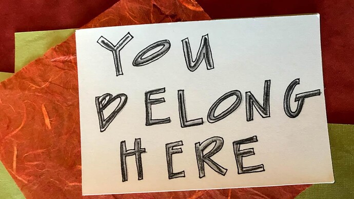 You belong here.