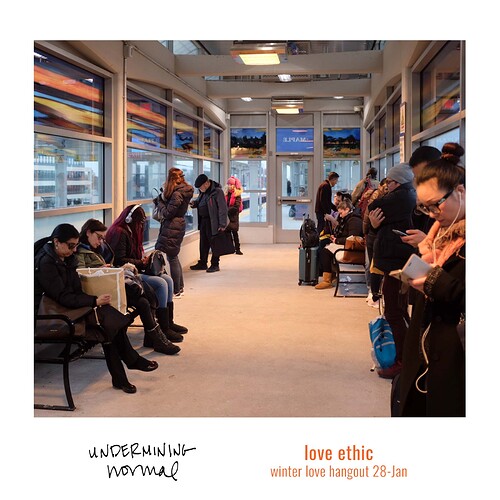 2022-01-28 love ethic UNDERMININGnormal — Instagram Square