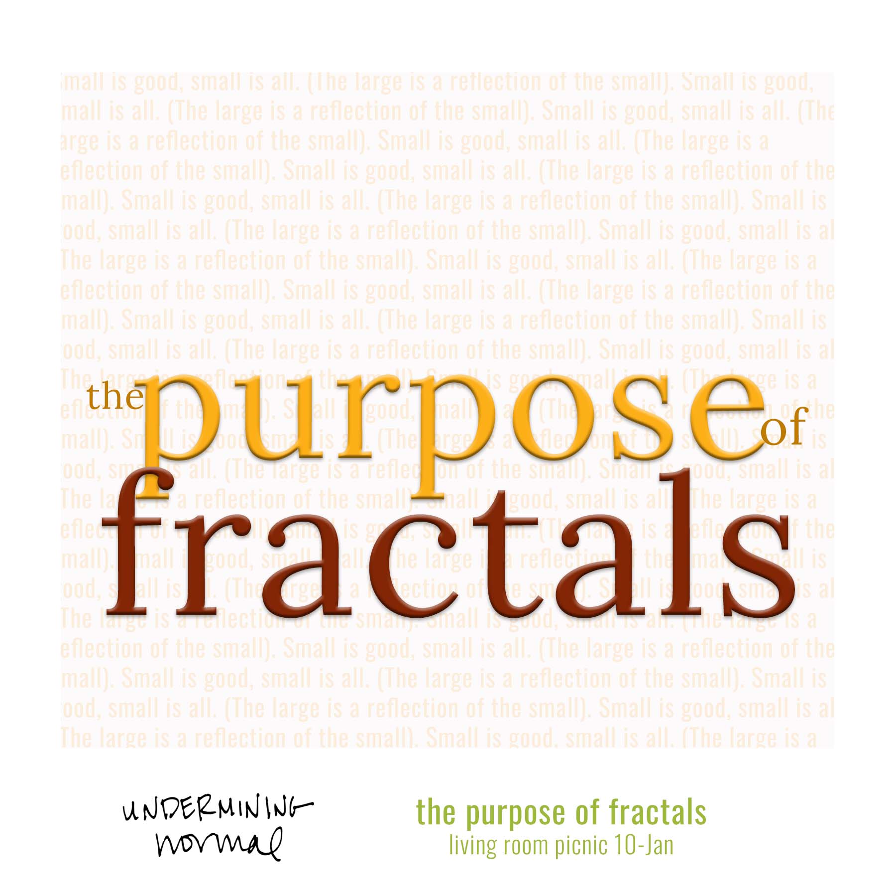 2022-01-10 the purpose of fractals UNDERMININGnormal — Instagram Square